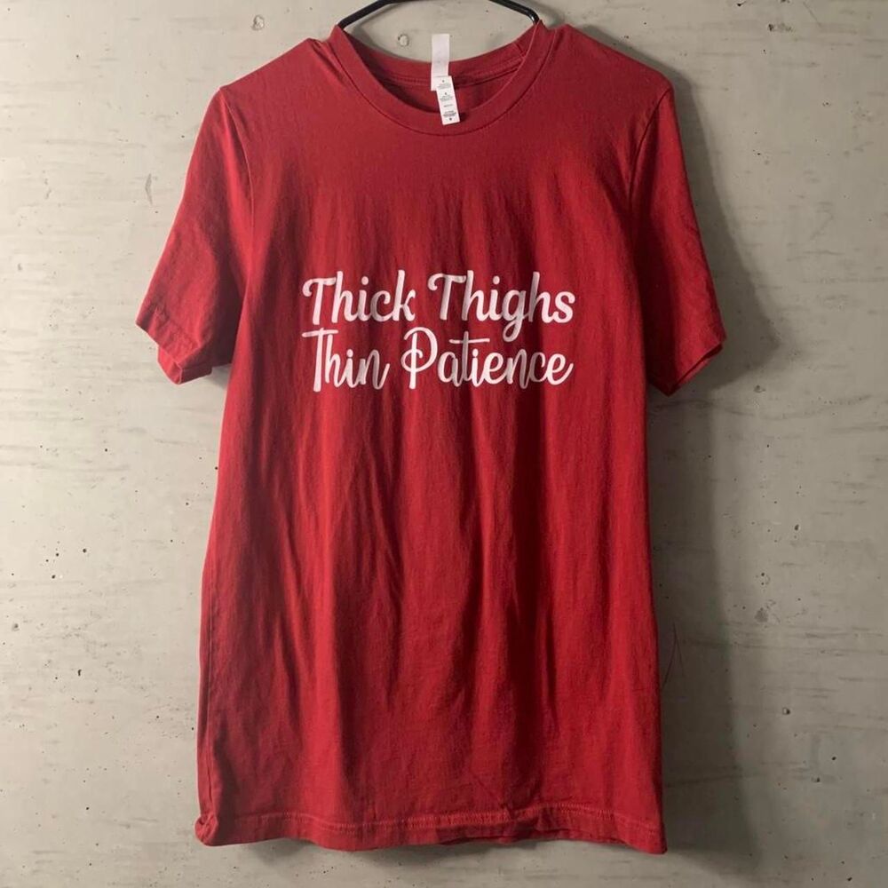 Thick Thighs Thin Patience T-shirt - Size Med